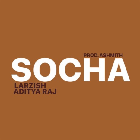 SOCHA ft. Aditya Raj & Ashmith | Boomplay Music