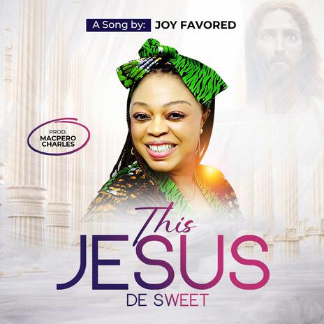 This Jesus de sweet | Boomplay Music