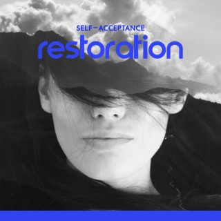 Self-Acceptance Restoration: Delicate Music to Soothe Nervous System Fatigue, Rebuild Lost Self- Esteem, Learn How to Face Failures