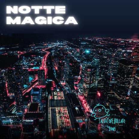 Notte Magica | Boomplay Music