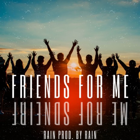 Friends for Me | Boomplay Music