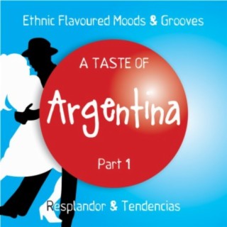 A Taste of Argentina, Pt. 1 (Ethnic Flavoured Moods & Grooves)