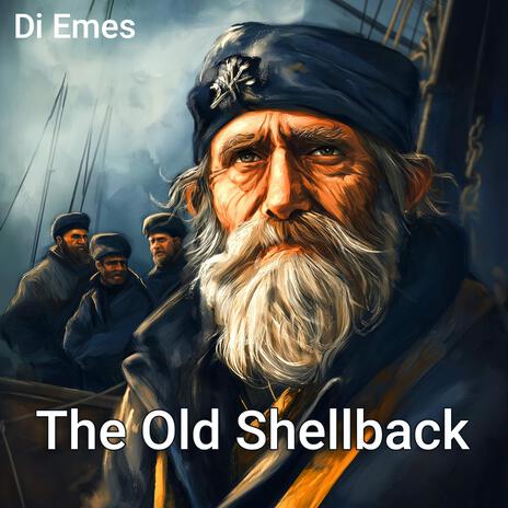 The Old Shellback | Boomplay Music