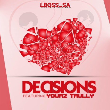 Decisions (feat. Yourz Trully) | Boomplay Music