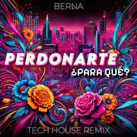 Perdonarte,¿Para Qué? - Tech House | Boomplay Music