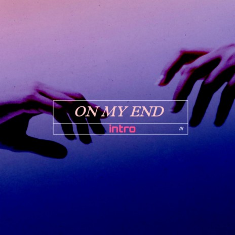 On My End (Intro) | Boomplay Music