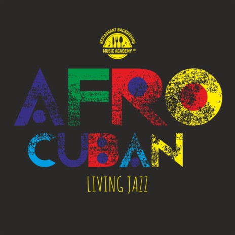 Afro-Cuban Living Jazz | Boomplay Music