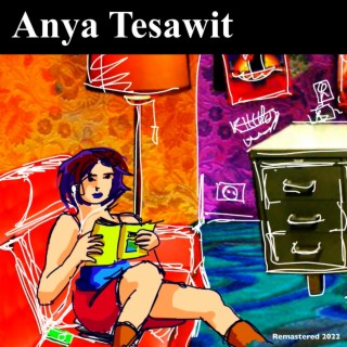 Anya Tesawit (Remastered 2022)