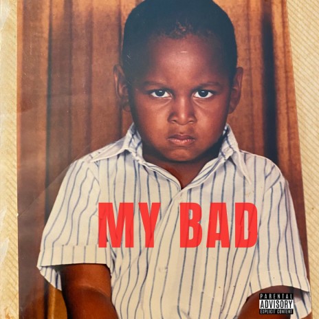 My Bad | Boomplay Music