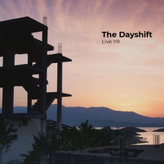 The Dayshift