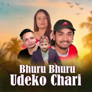 Bhuru Bhuru Udeko Chari