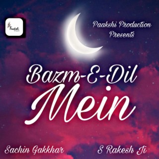 Bazm-E-Dil Mein Gazal