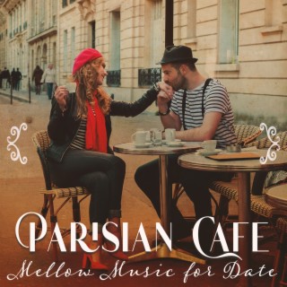 Parisian Cafe: Mellow Music for Date