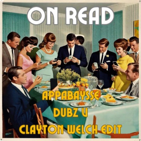On Read (Clayton Welch Edit) ft. Clayton Welch & DUBZ.V | Boomplay Music