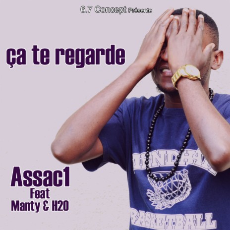 ça te regarde ft. Manty & H20 | Boomplay Music