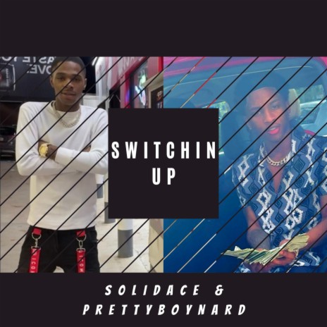 Switchin Up ft. PrettyboyNard | Boomplay Music