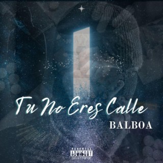 Tu No Eres Calle lyrics | Boomplay Music