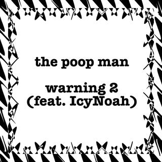 the poop man / warning 2