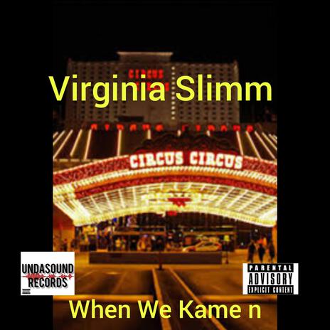 when we kame n | Boomplay Music