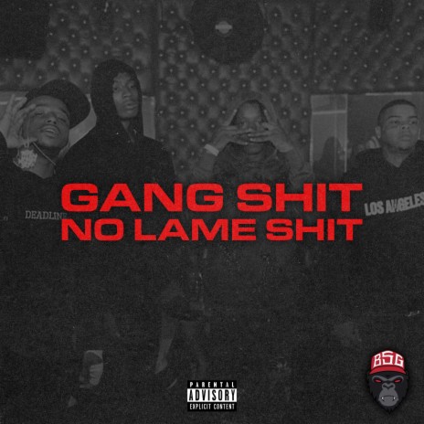 Gang Shit No Lame Shit | Boomplay Music