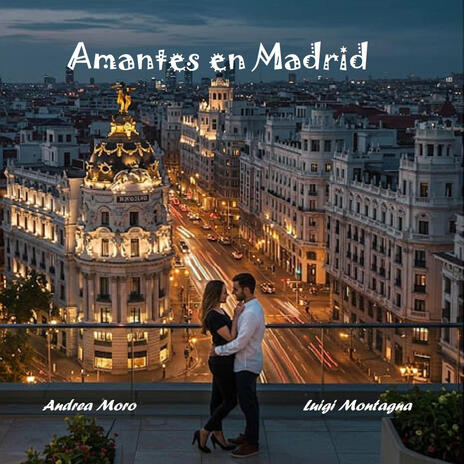 Amantes en Madrid (guitar version) ft. Luigi Montagna | Boomplay Music