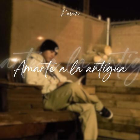 Amarte a la antigua | Boomplay Music