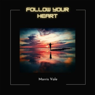 Follow Your Heart