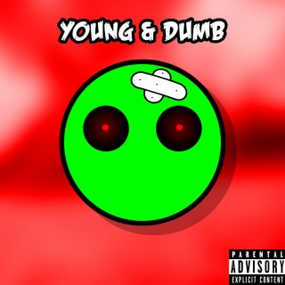 Young & Dumb lyrics | Boomplay Music