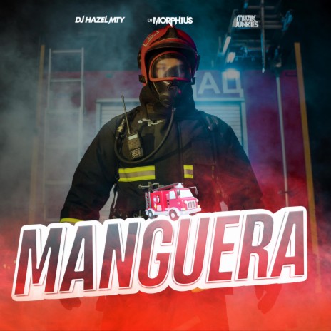 Manguera ft. DJ Hazel Mty & Muzik Junkies | Boomplay Music