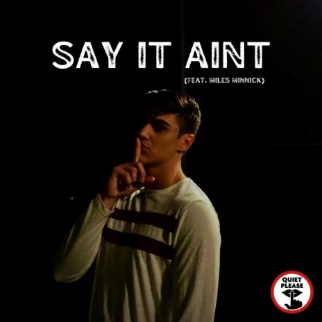 Say It Ain't ft. Miles Minnick | Boomplay Music