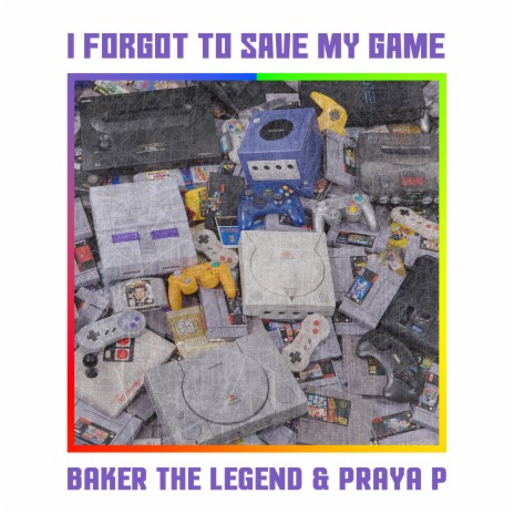 I Forgot to Save My Game ft. Praya P | Boomplay Music