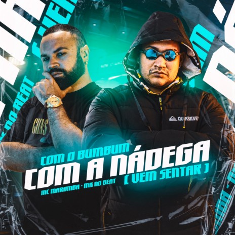 Com o Bumbum Com a Nádega (Vem Sentar) ft. MK no Beat | Boomplay Music