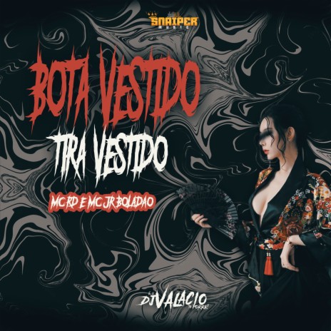 Bota Vestido Tira Vestido ft. DJ Valacio | Boomplay Music