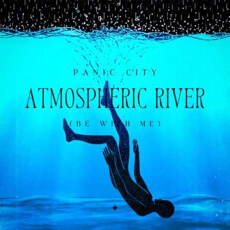 Atmospheric River (Be With Me) | Boomplay Music