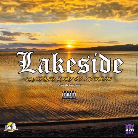 Lakeside (feat. Wayz79 & Downlow) | Boomplay Music