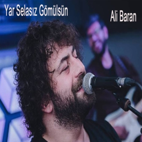 Yar Selasız Gömülsün | Boomplay Music