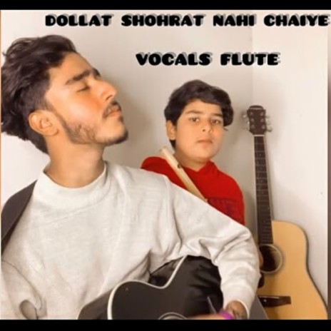 Dollat Shohrat Nahi Chahiye | Boomplay Music