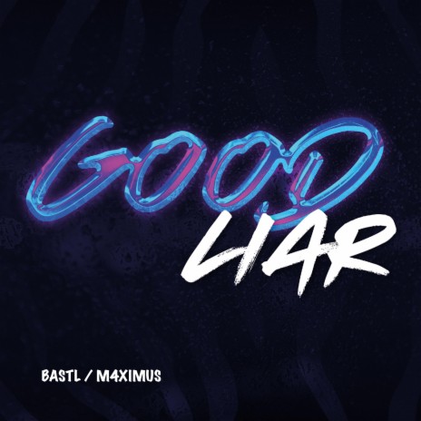 Good Liar ft. M4XIMUS | Boomplay Music
