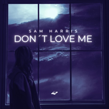 Don't Love Me | Boomplay Music
