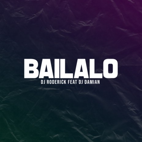 Bailalo ft. Dj Damian | Boomplay Music