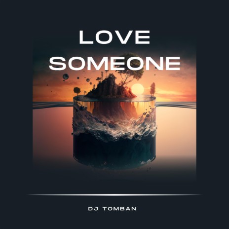 Love Someone | Boomplay Music