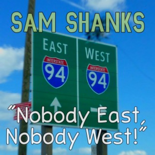 Nobody East, Nobody West!