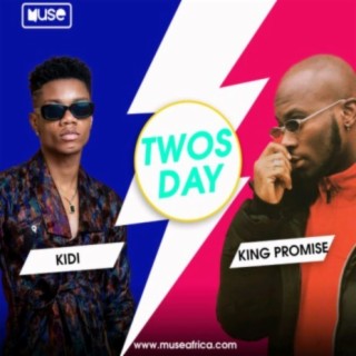 Twosday: KiDi Vs King Promise | Boomplay Music