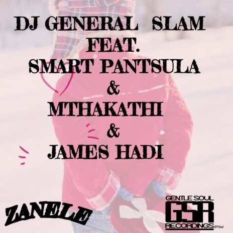 Zanele ft. Smart Pantsula, Mthakathi & James Hadi | Boomplay Music