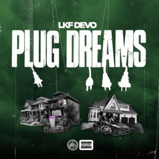 Plug Dreams