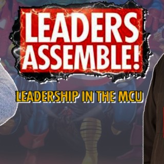 Exploring Leadership in the Marvel Cinematic Universe! Leaders Assemble! Dr. Sy Islam & Dr. Gordon Schmidt authors interview | Two Geeks Talking