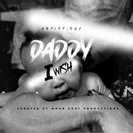 Daddy I Wish ft. The Name Is Doc | Boomplay Music