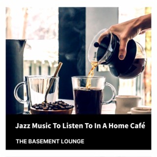 Jazz Music to Listen to in a Home Cafe