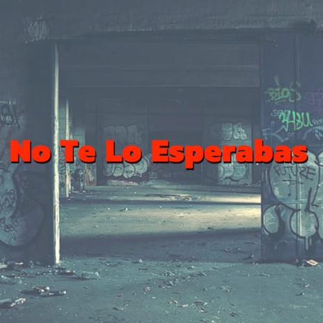 No Te Lo Esperabas ft. R-1