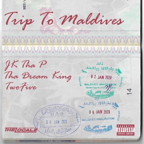 Trip To Maldives ft. JK Tha P, ThaDreamKing & TwoFive | Boomplay Music
